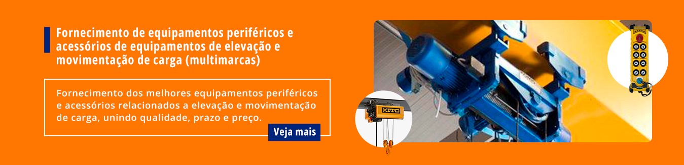 Fornecimento de equipamentos periféricos e acessórios de equipamentos de Elevação e Movimentação de Carga multimarcas