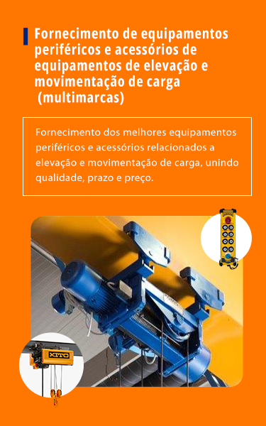 Fornecimento de equipamentos periféricos e acessórios de equipamentos de Elevação e Movimentação de Carga multimarcas